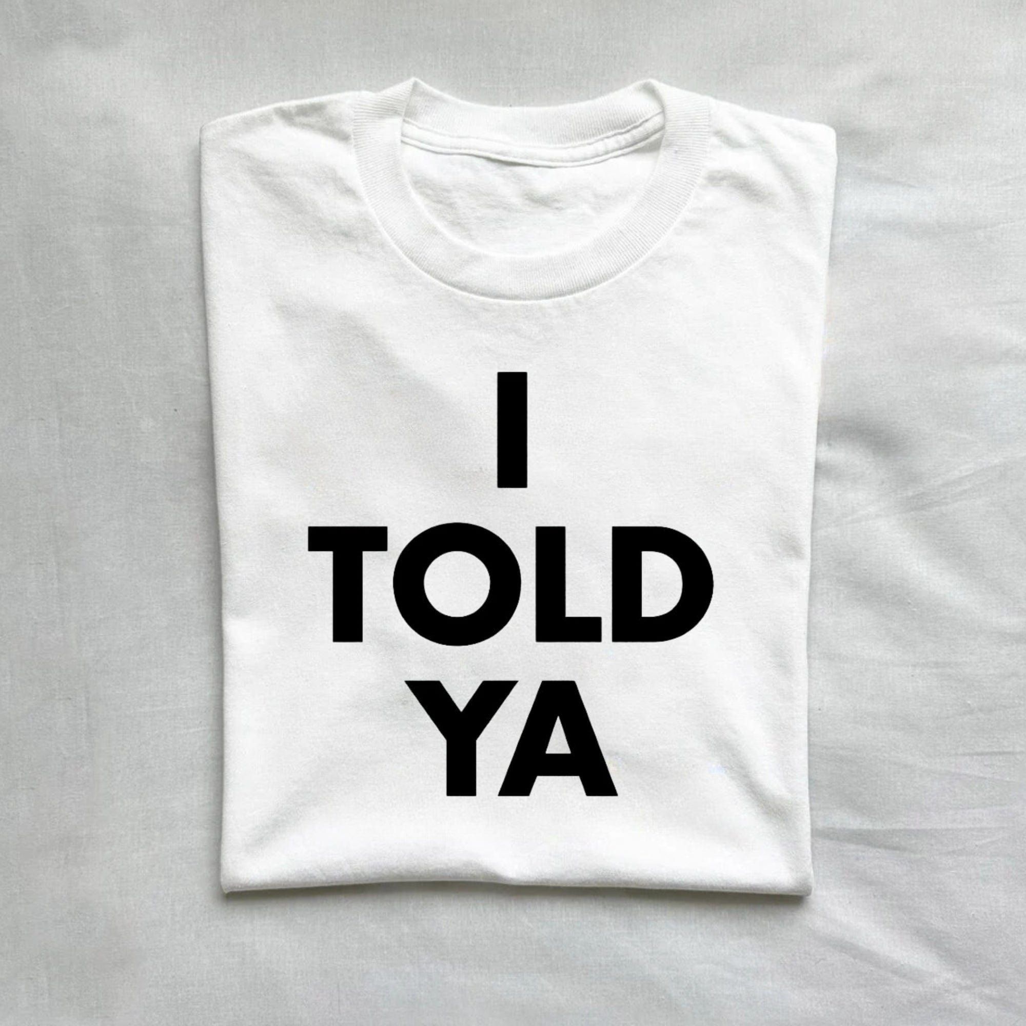 I Told Ya Graphic T-Shirt product image 2