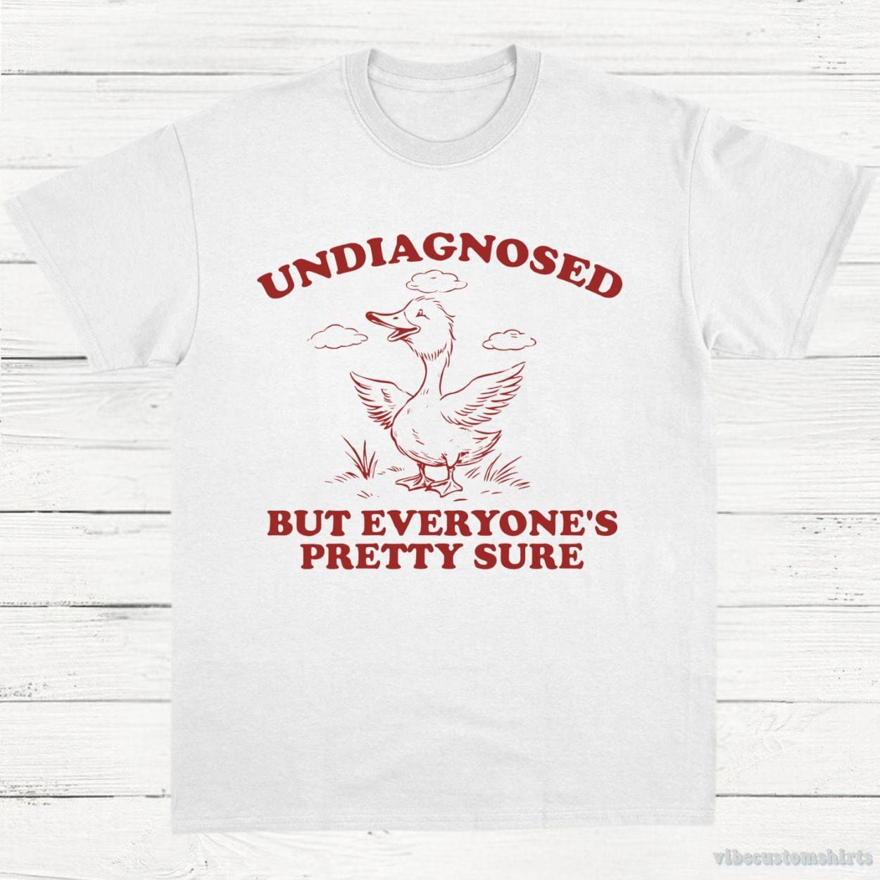 Undiagnosed But Everyone's Pretty Sure Sarcastic Goose Shirt product image 2
