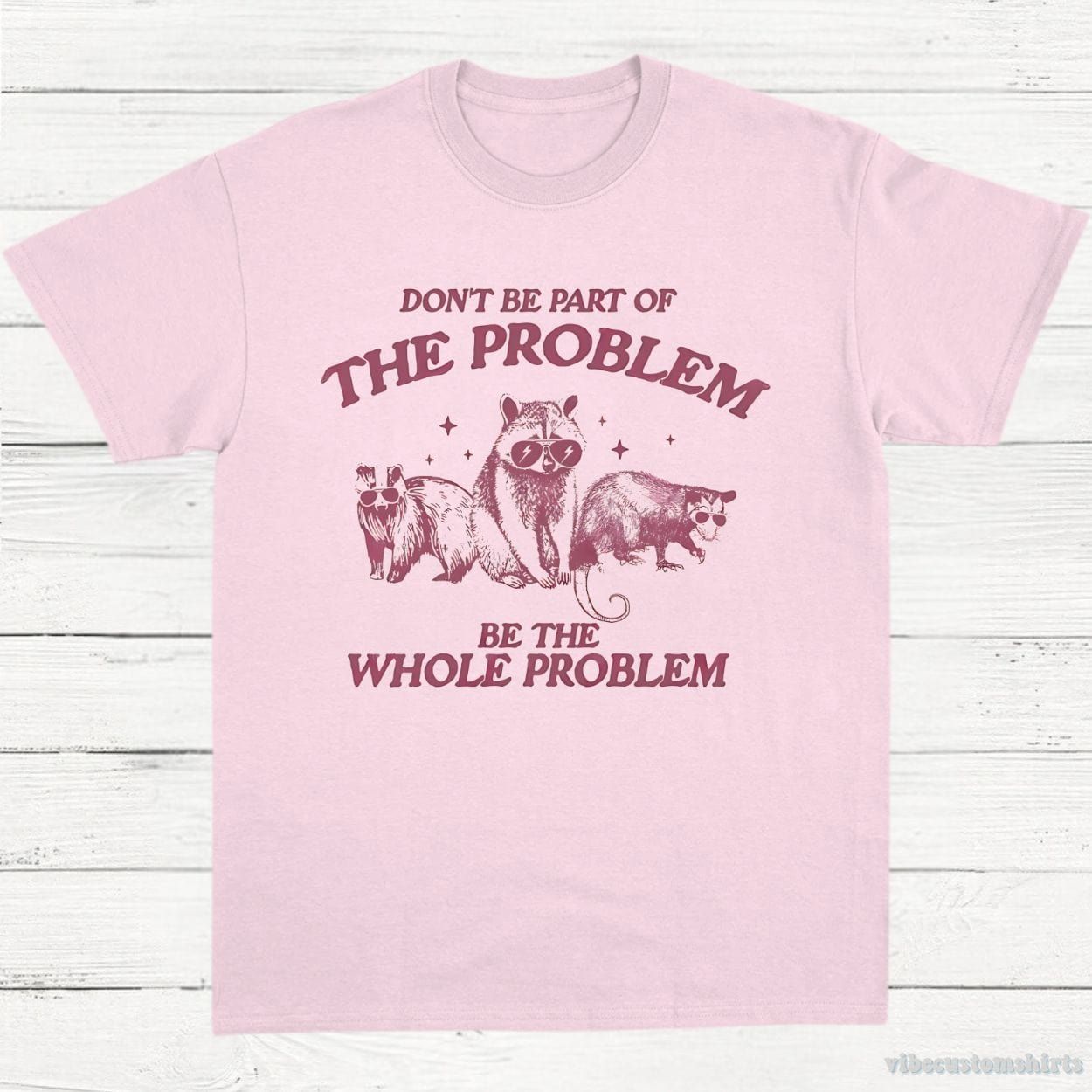 Don't Be Part Of The Problem Be The Whole Problem Shirt, Funny Trash Panda Raccoon Meme T-Shirt, Funny Street Cats, Meme Gift product image 5