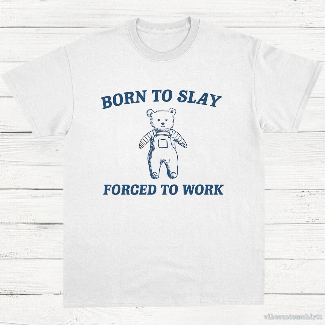 Born To Slay Forced To Work Funny Bear Shirt product image 2