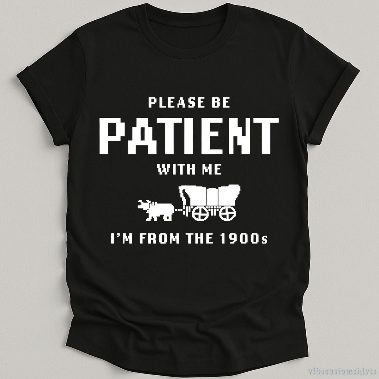 Please Be Patient With Me I'm From 1900s T-Shirt product image 6