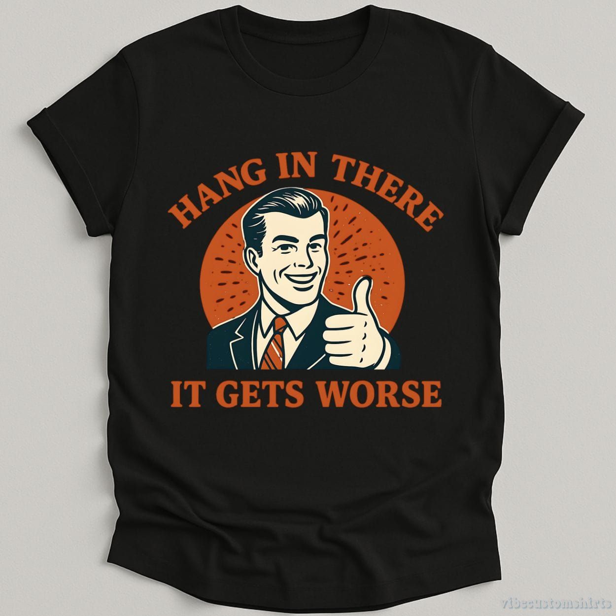 Hang In There It Gets Worse Shirt product image 5