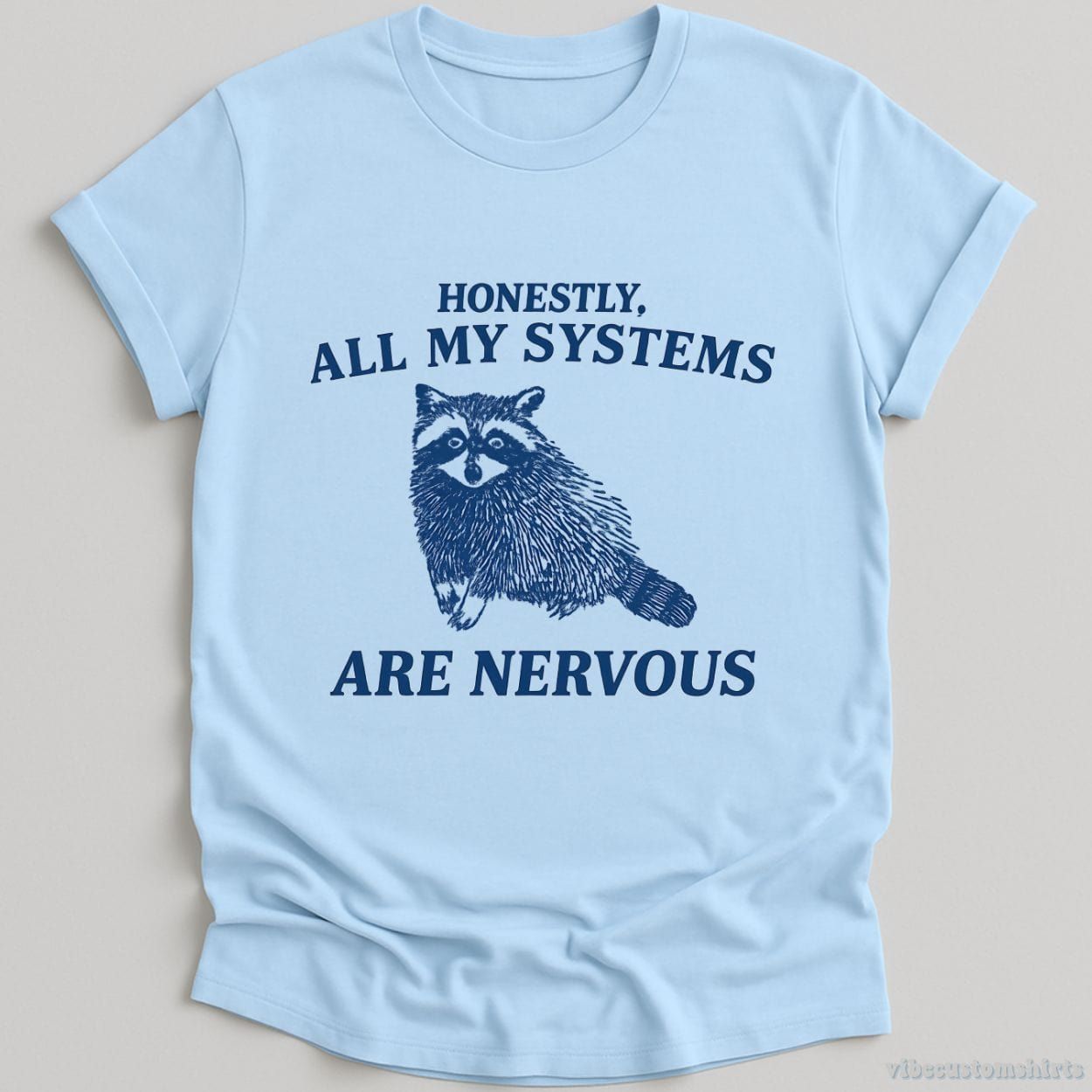 Honestly All My Systems Are Nervous Raccoon Shirt product image 1