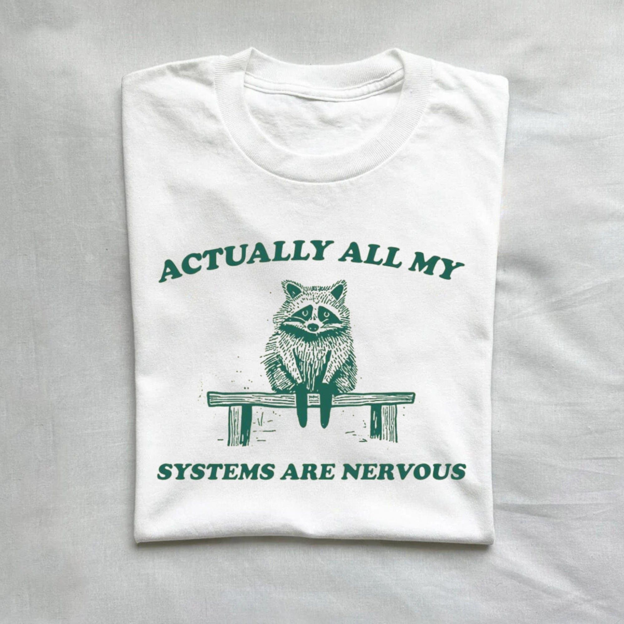 Actually All My Systems Are Nervous Raccoon T-Shirt product image 2