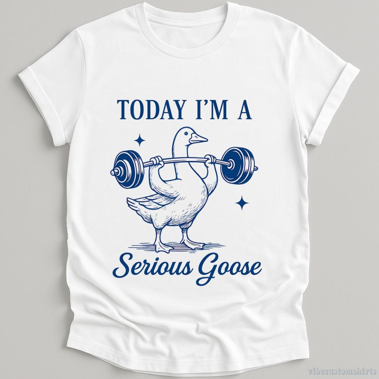 Today I'm A Serious Goose Funny Gym Shirt product image 2
