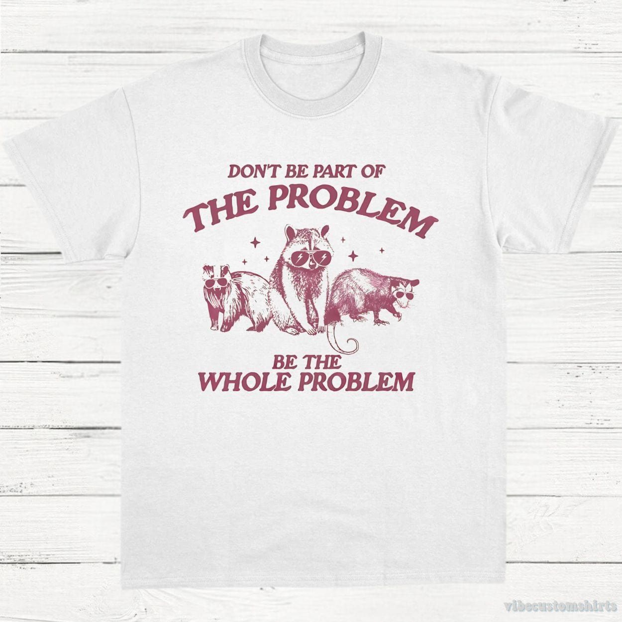 Don't Be Part Of The Problem Be The Whole Problem Shirt, Funny Trash Panda Raccoon Meme T-Shirt, Funny Street Cats, Meme Gift product image 3