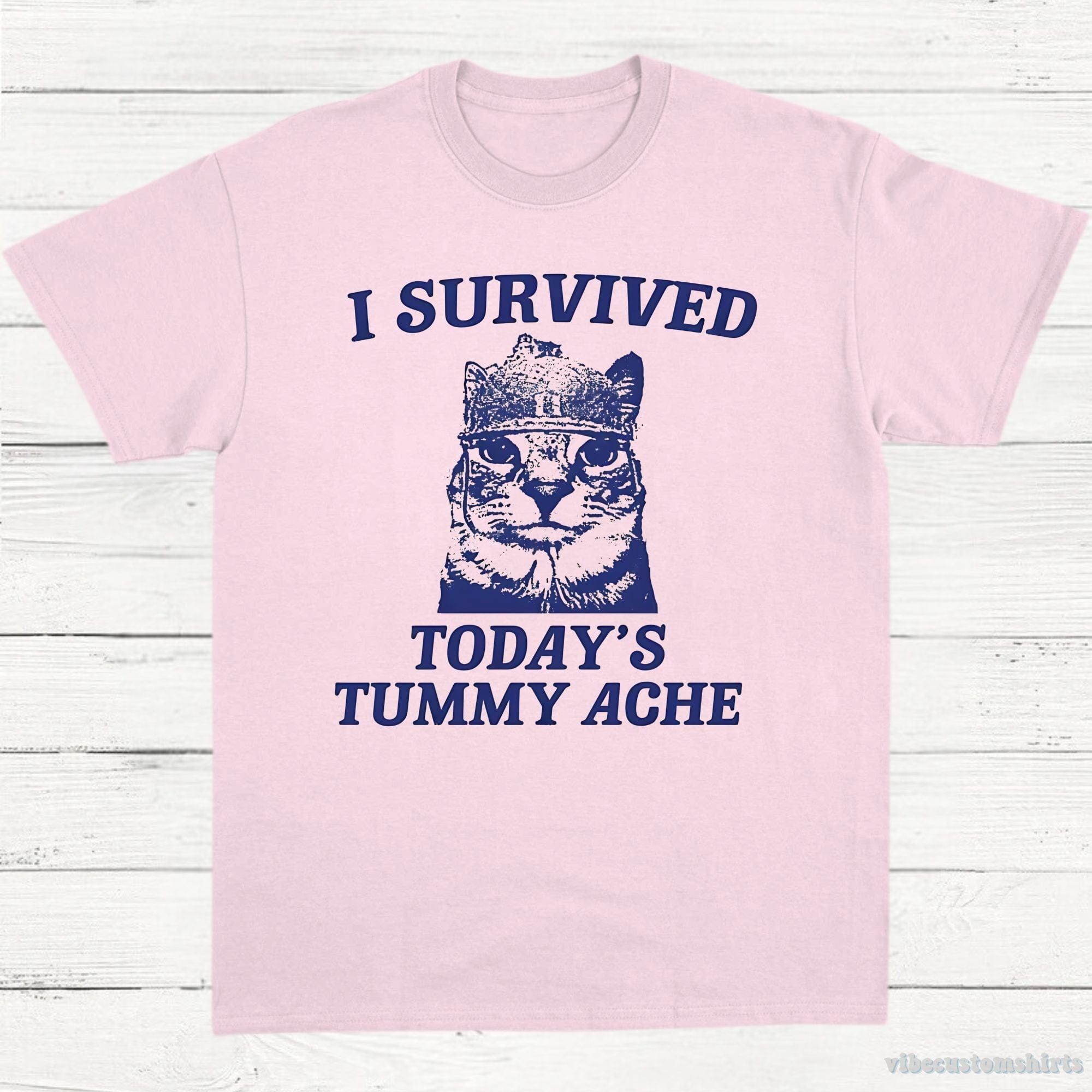 I Survived Today's Tummy Ache Shirt product image 5