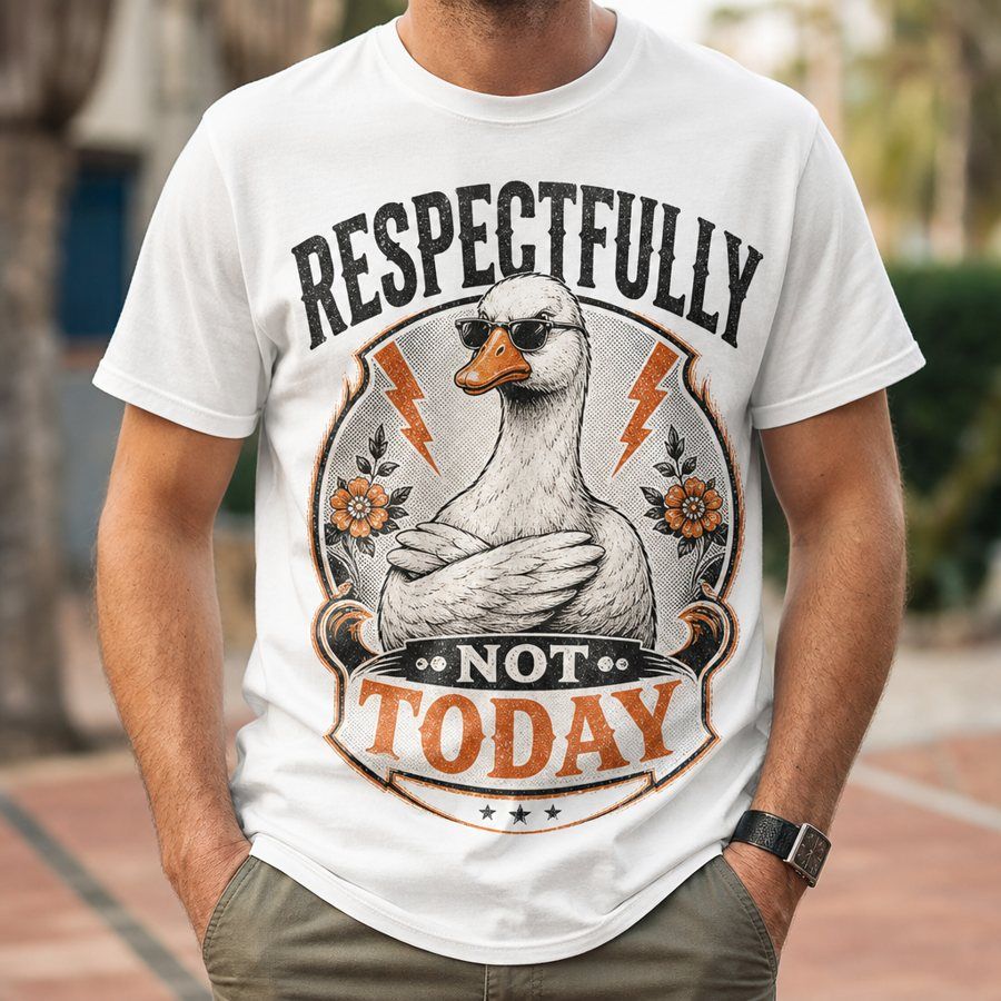 Respectfully Not Today Goose T-Shirt product image 2