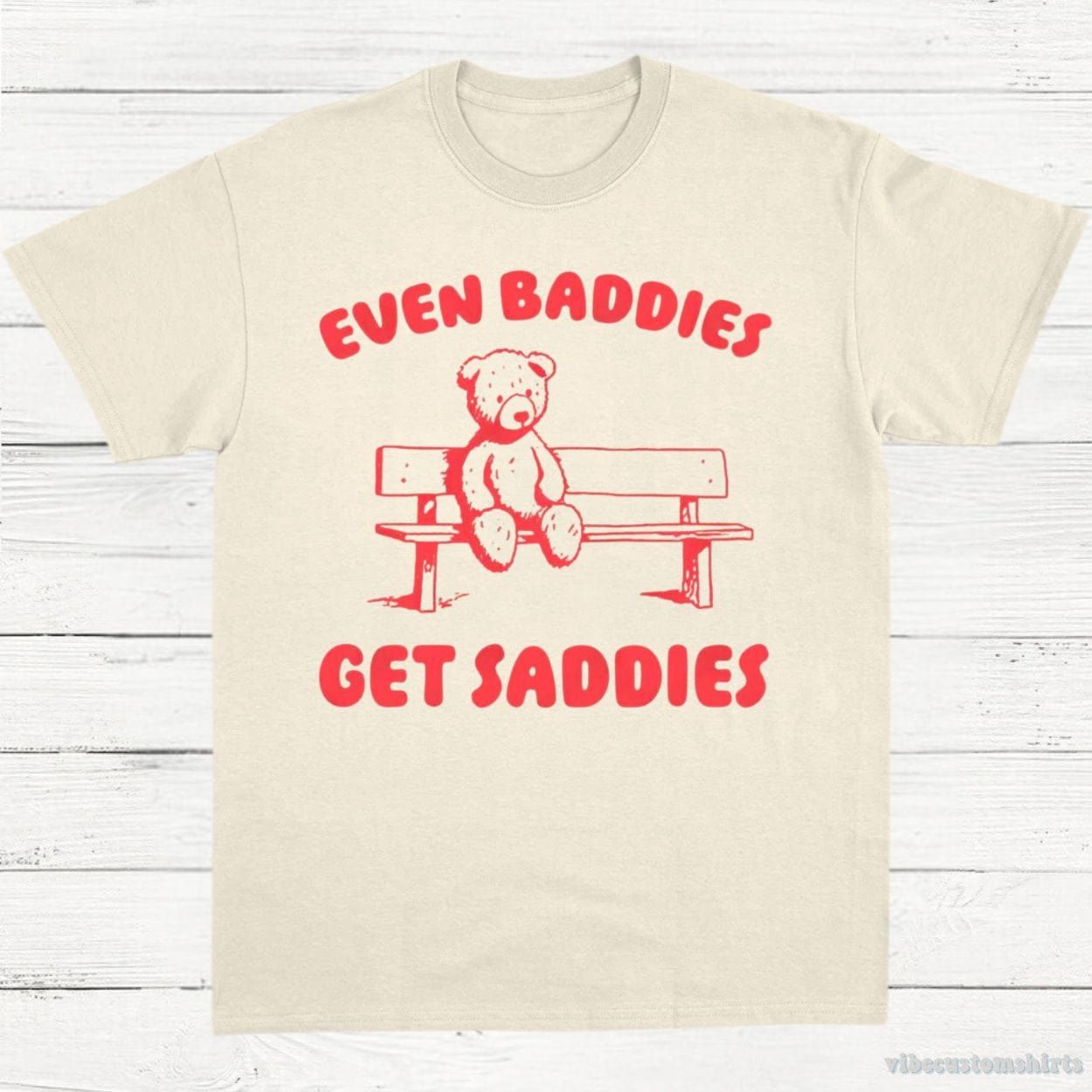 Even Baddies Get Saddies T-Shirt product image 2