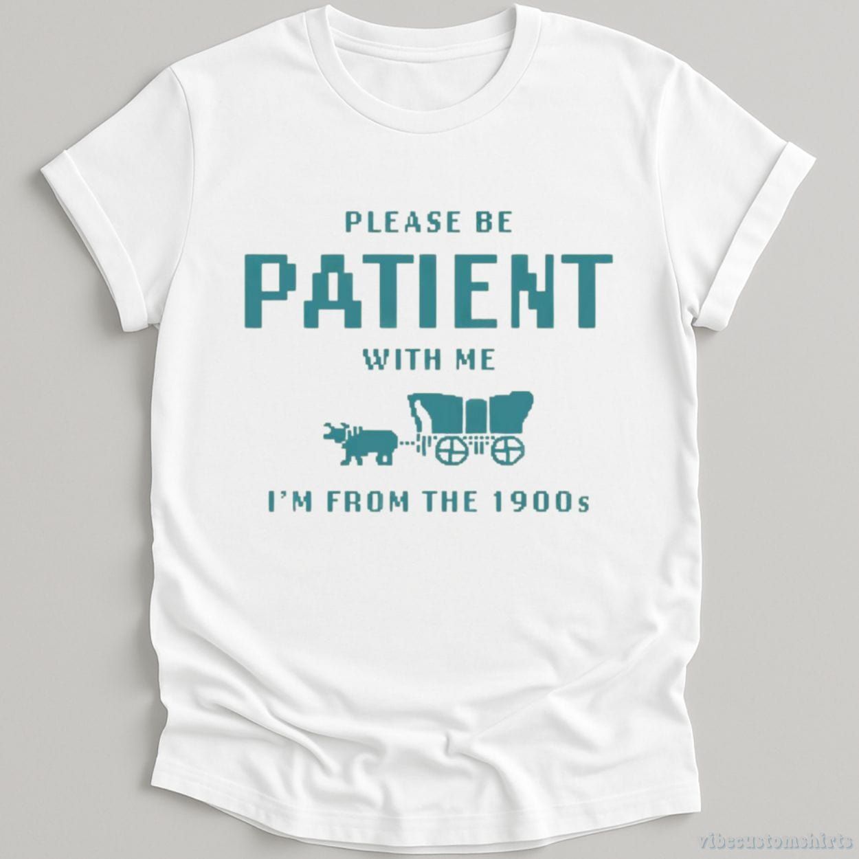 Please Be Patient With Me I'm From 1900s T-Shirt product image 3