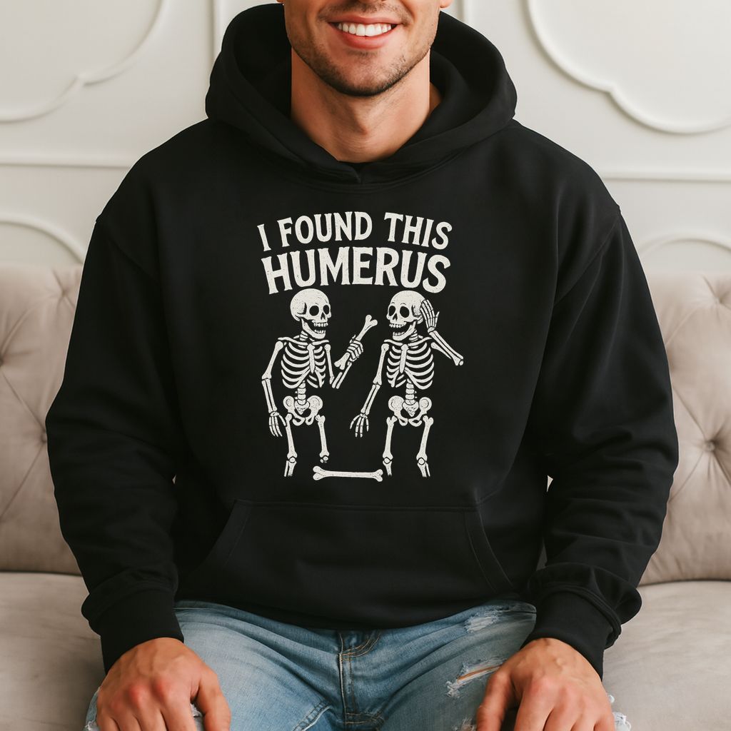 I Found This Humerus - Funny Skeleton Joke Hoodie product image 3