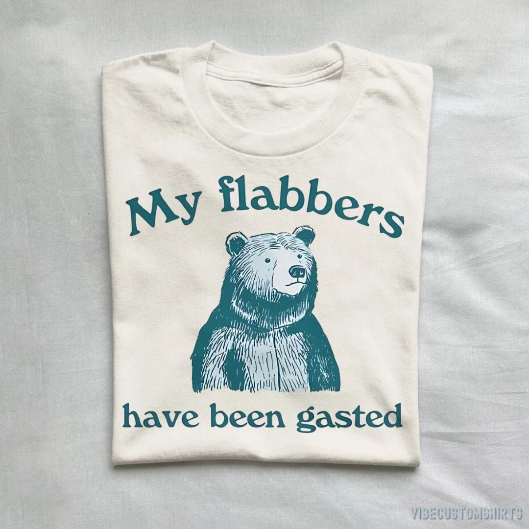 My Flabbers Have Been Gasted Shirt product image 1