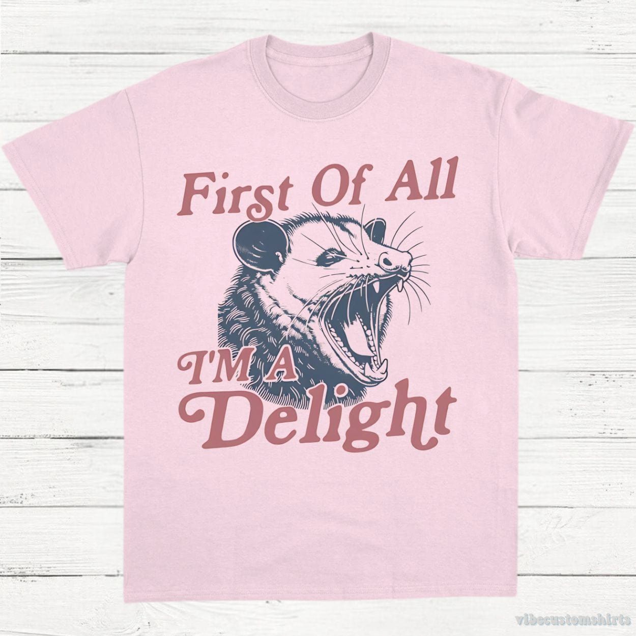 First Of All I’m A Delight Possum Lovers Shirt product image 4