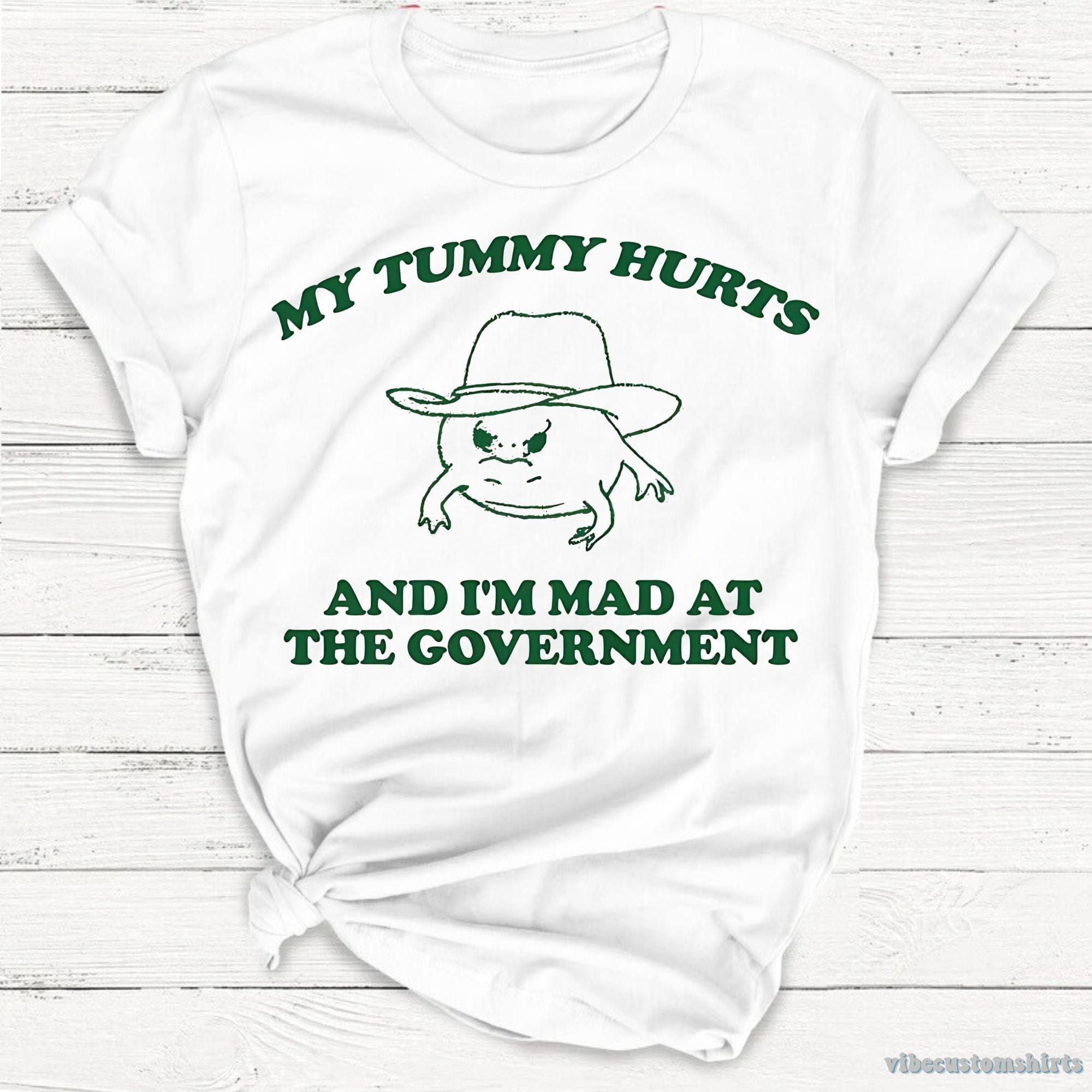 My Tummy Hurts I'm Mad At Government Silly Meme Ibs Shirt product image 2