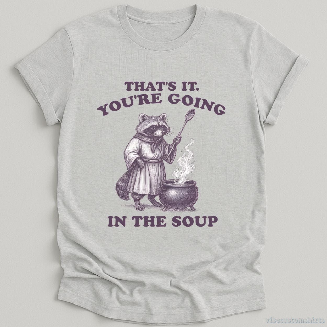 That's It You're Going In The Soup Raccoon Shirt product image 4