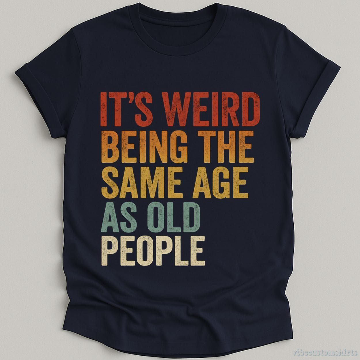 It's Weird Being The Same Age As Old People Funny Retro Shirt product image 2