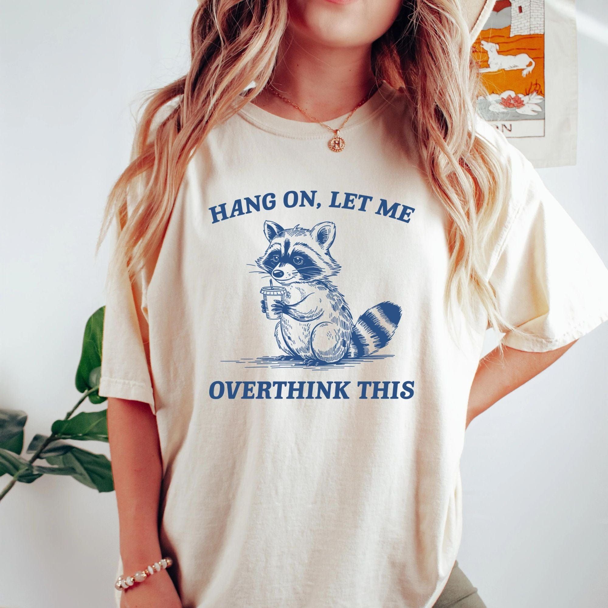 Hang On Let Me Overthink This Shirt product image 6