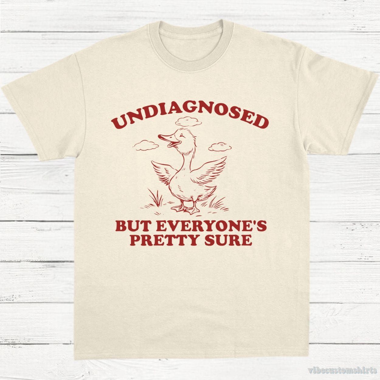 Undiagnosed But Everyone's Pretty Sure Sarcastic Goose Shirt product image 1
