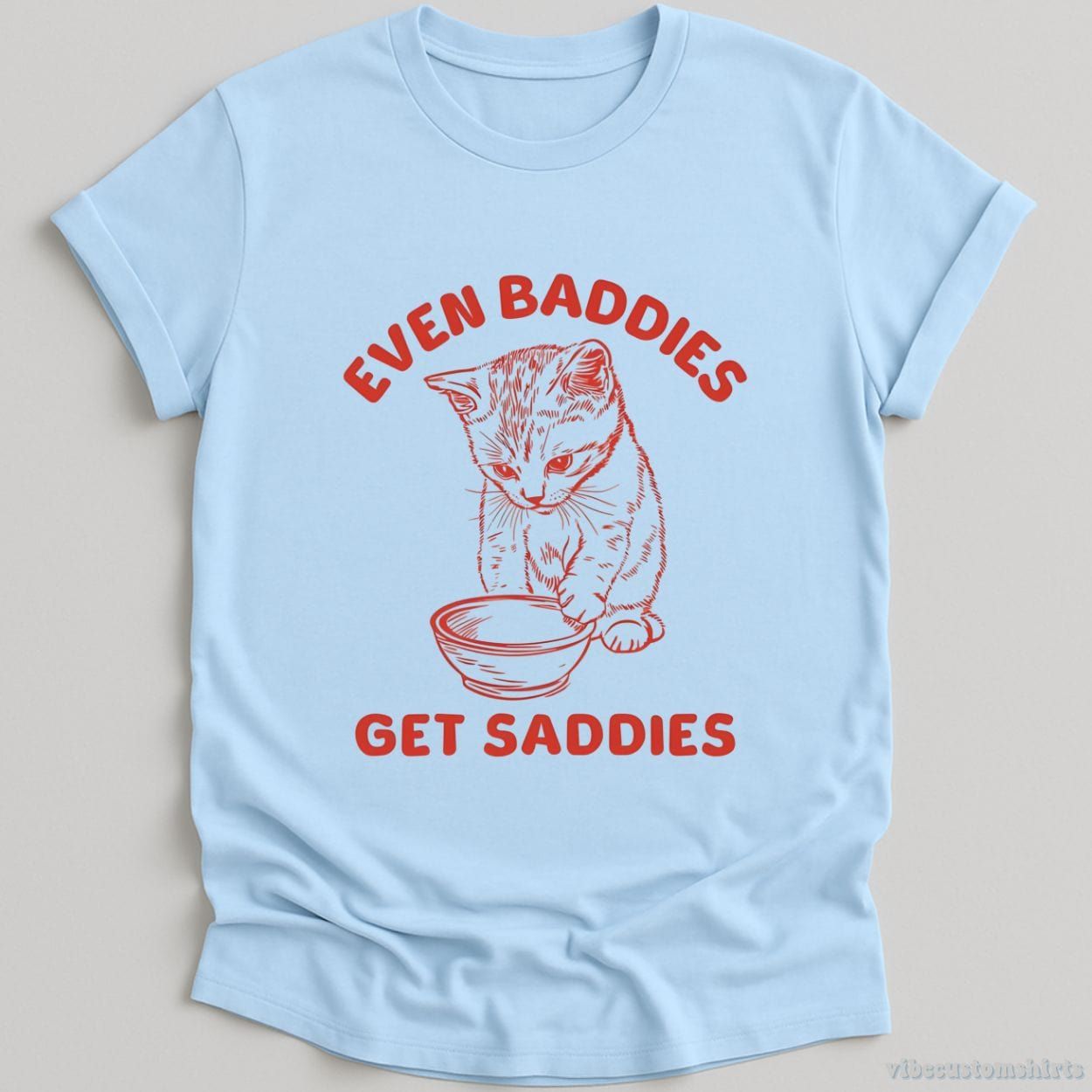 Even Baddies Get Saddies Cat Shirt product image 5