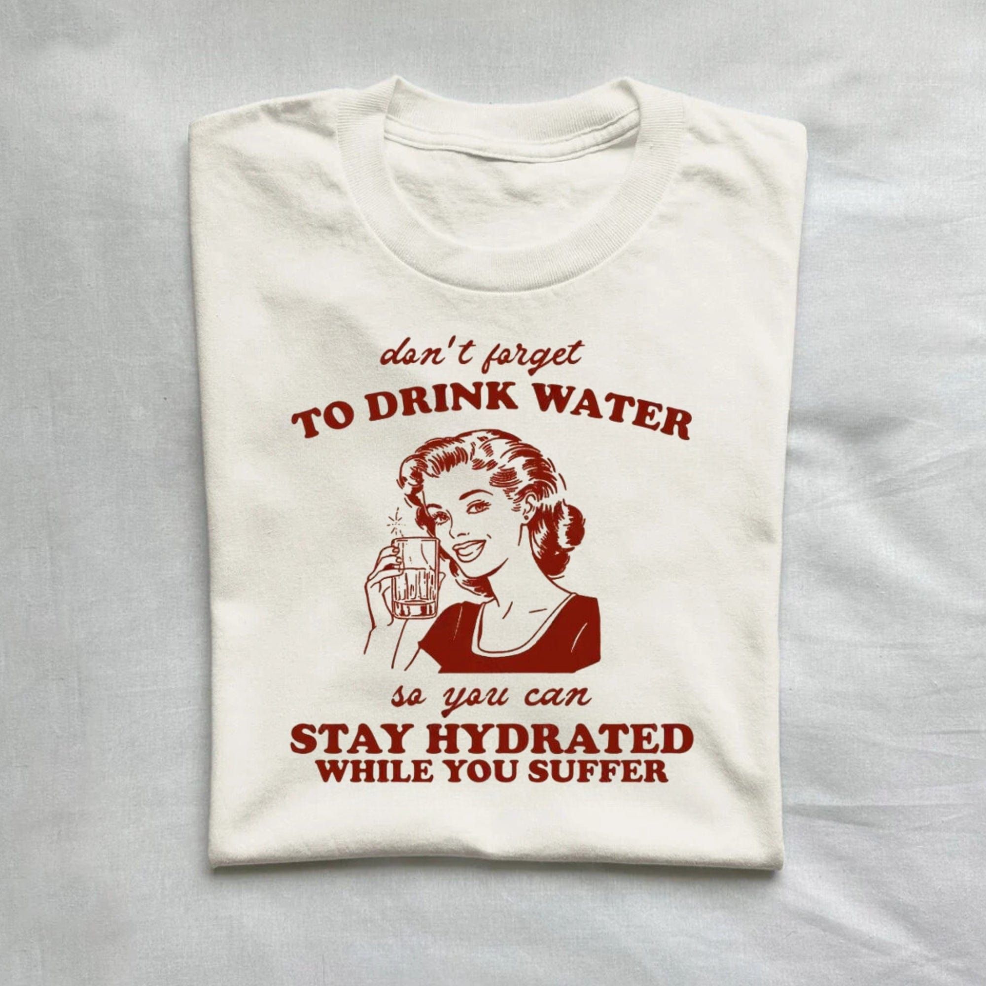 Stay Hydrated While You Suffer Retro Shirt product image 1