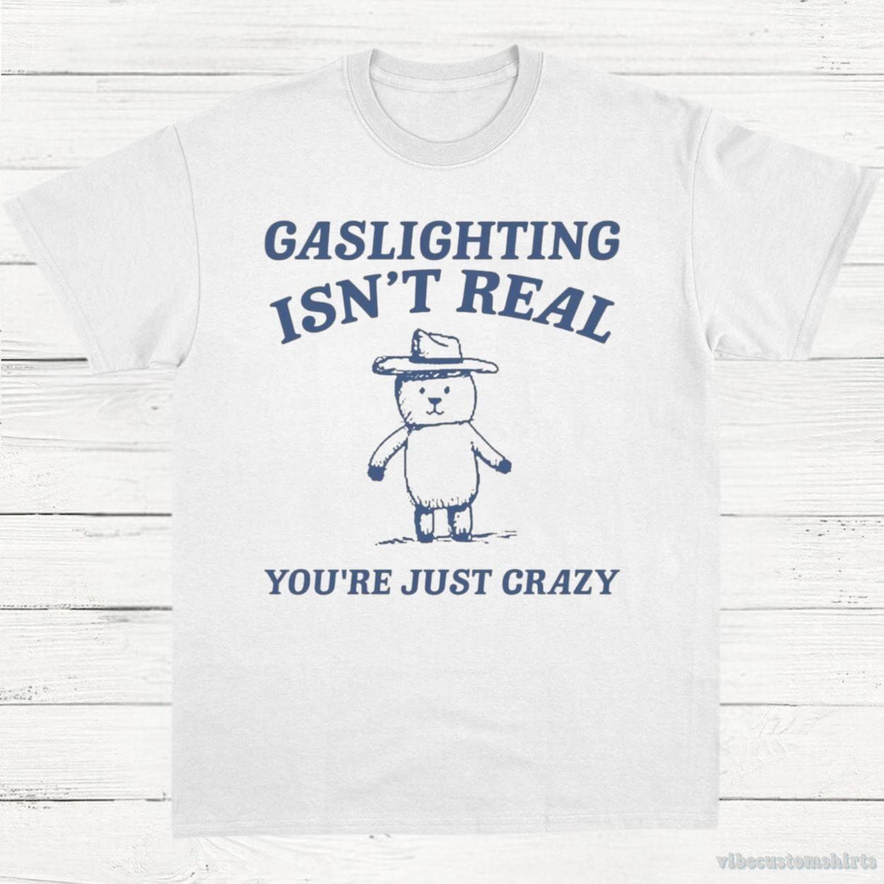 Gaslighting Is Not Real You're Just Crazy Vintage Shirt product image 3