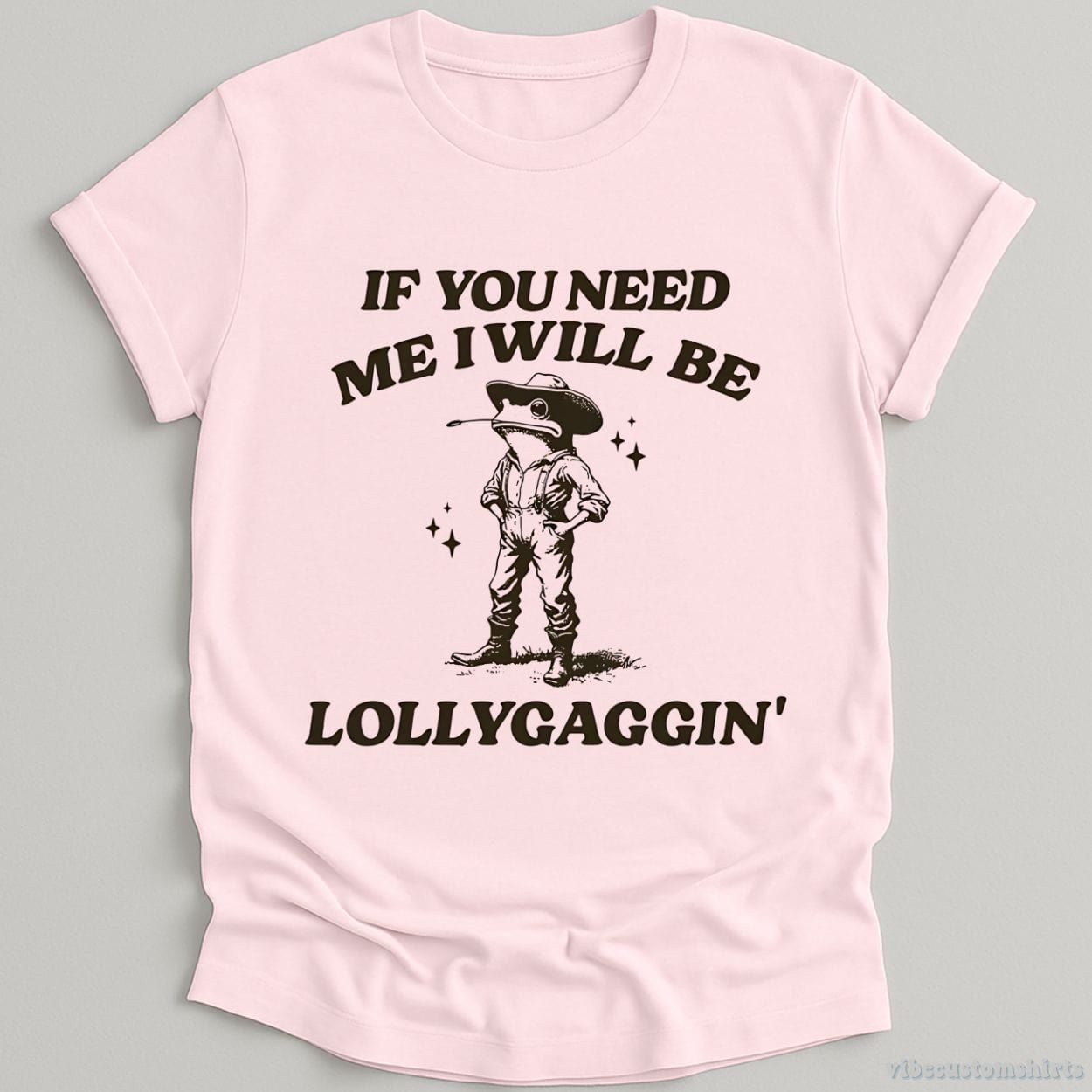 If You Need Me I Will Be Lollygaggin Shirt product image 4