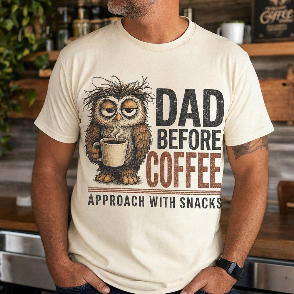 Dad Before Coffee Approach With Snacks T-Shirt product image 1