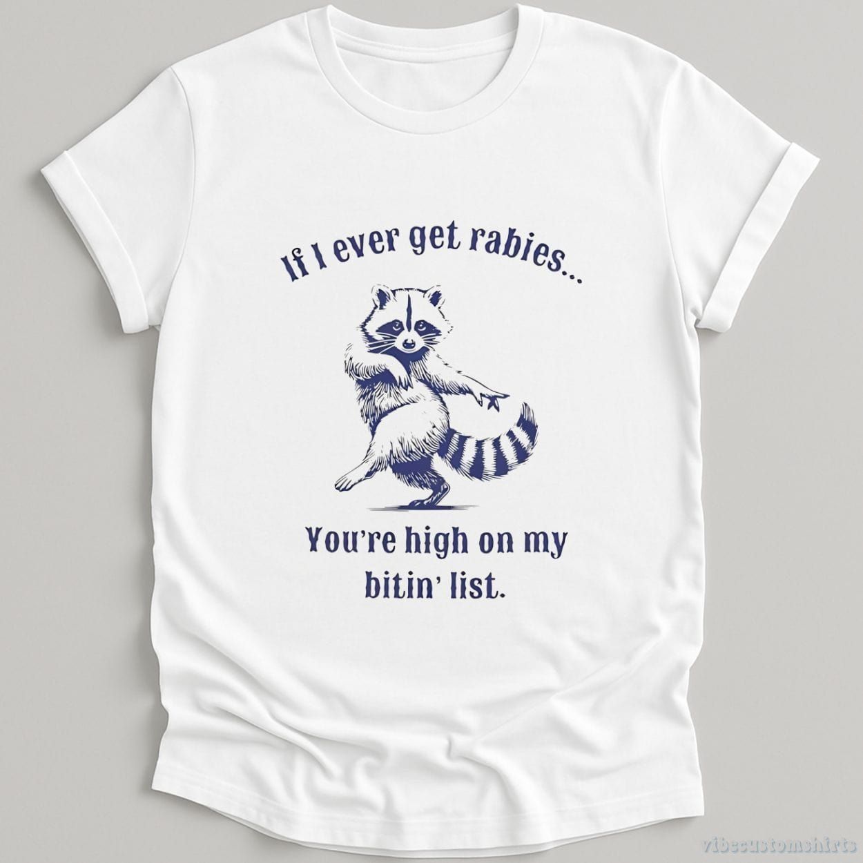 If I Ever Get Rabies You're on my Biting List Trash Panda Shirt product image 2