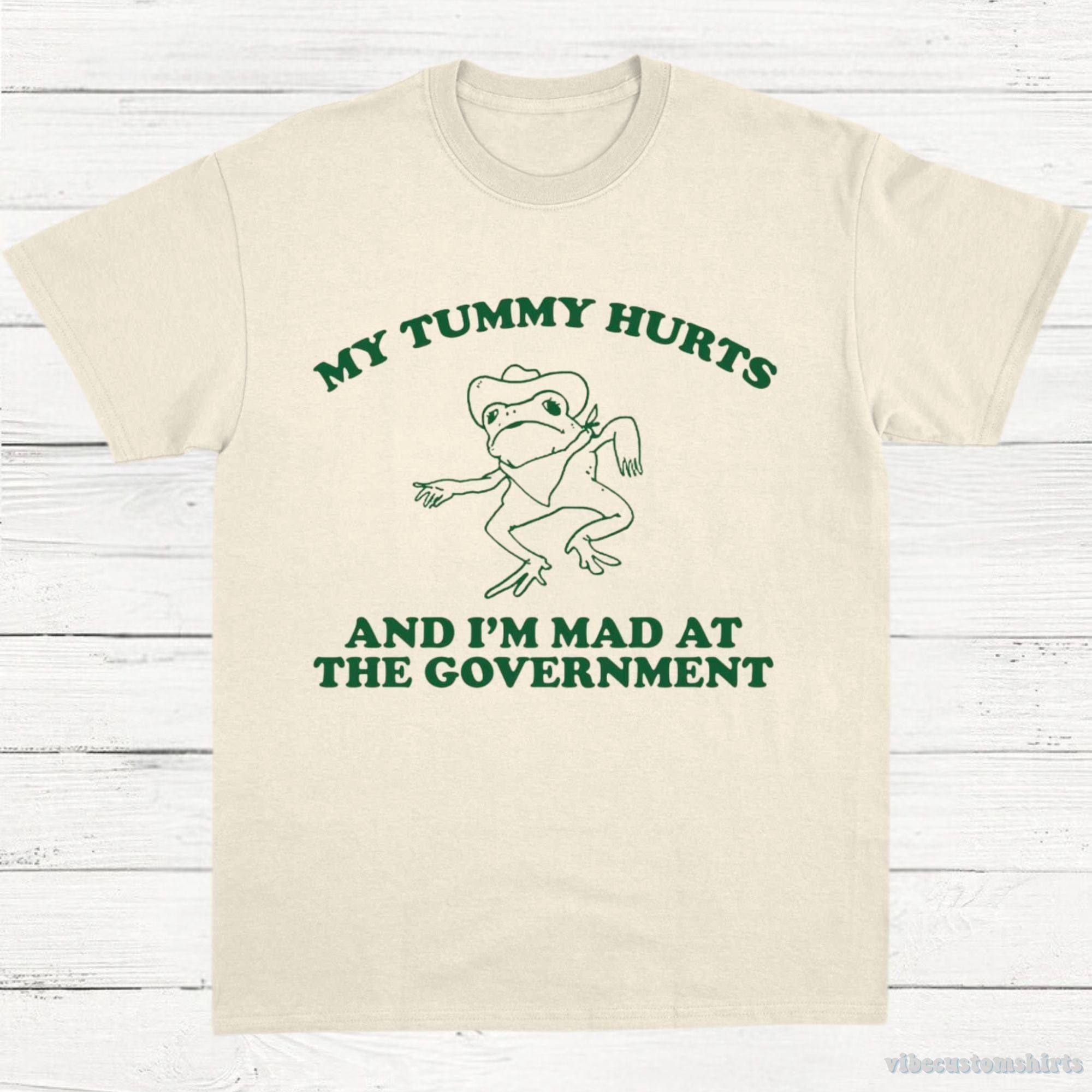 My Tummy Hurts And I'm Mad At The Government Vintage T-Shirt product image 2