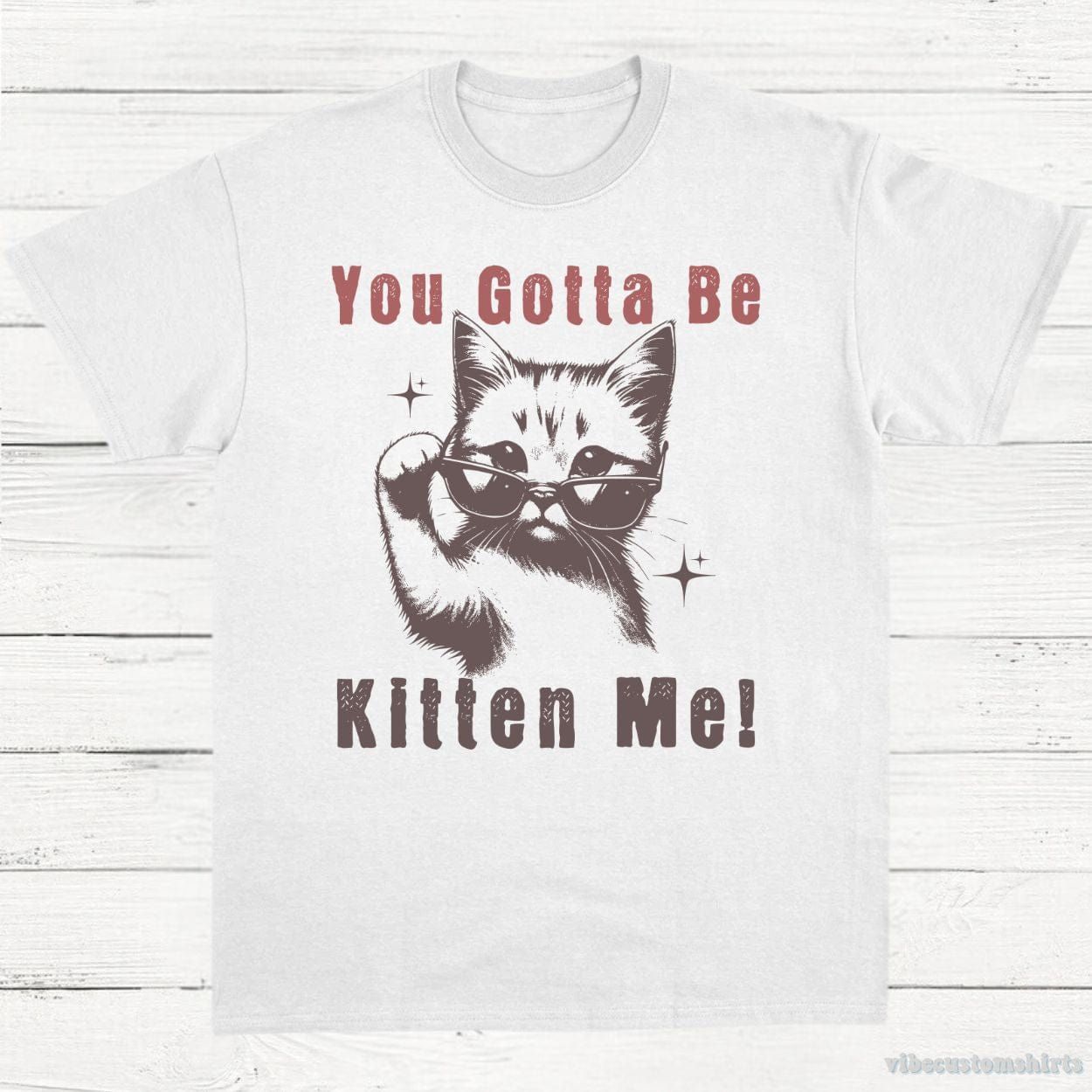 You Gotta Be Kitten Me Funny Cat Shirt product image 2