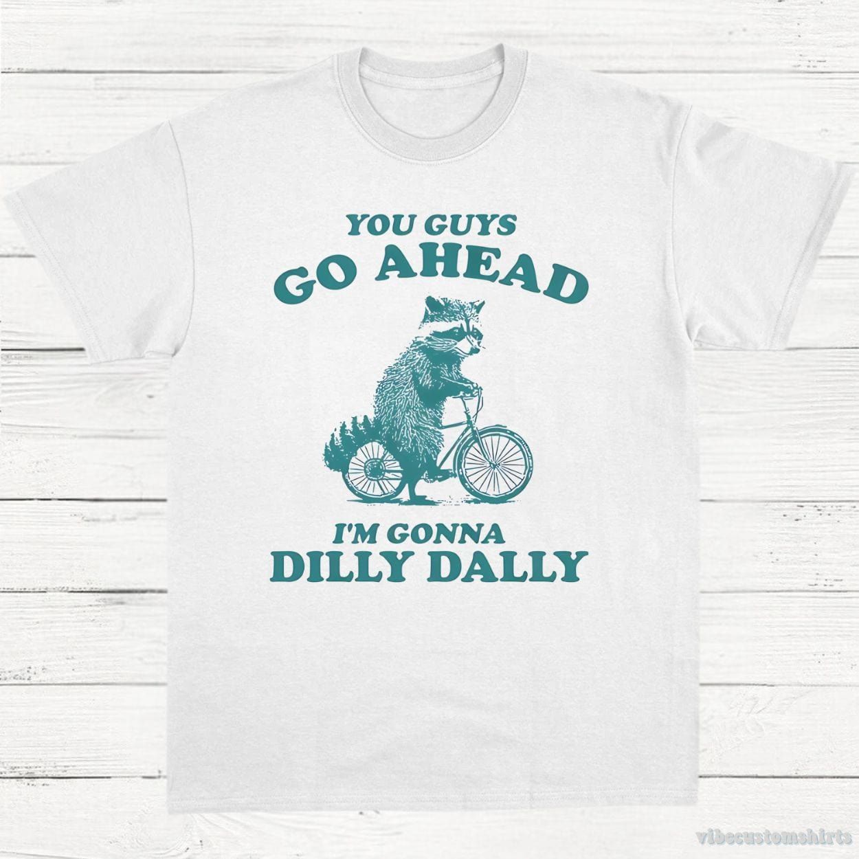 You Guys Go Ahead I'm Gonna Dilly Dally Funny Meme Shirt product image 2