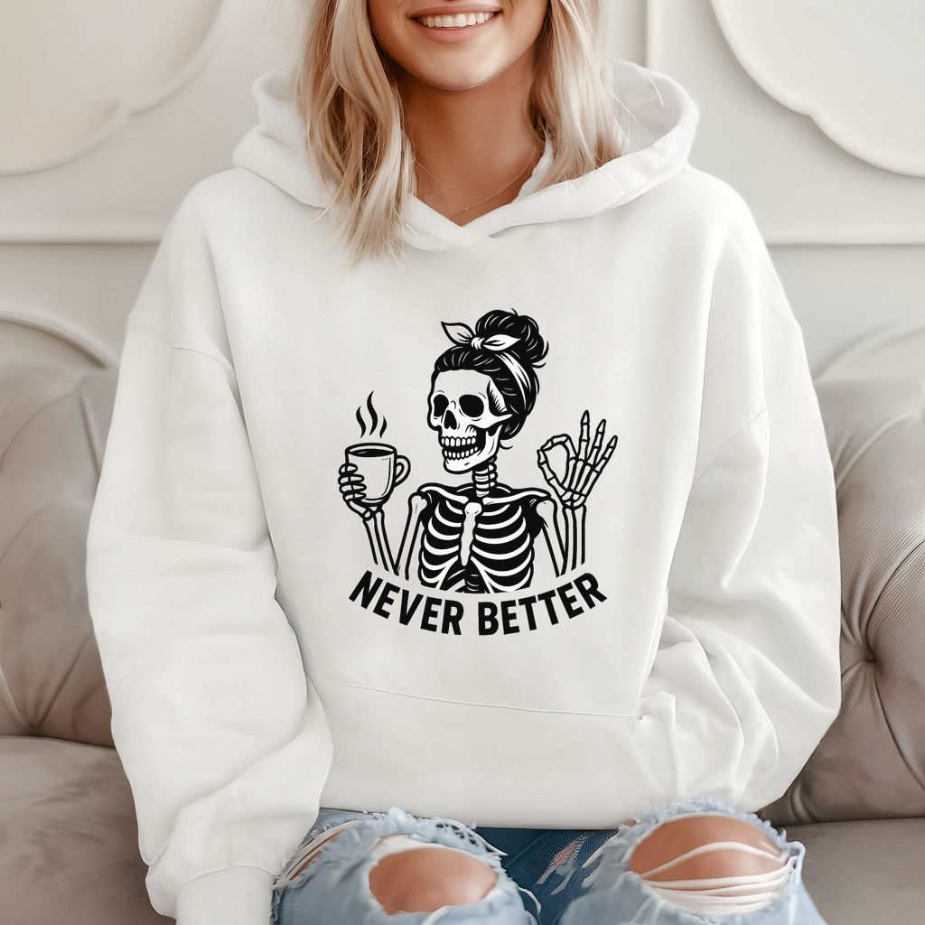 Never Better Funny Skeleton Coffee Lover Halloween Hoodie product image 2