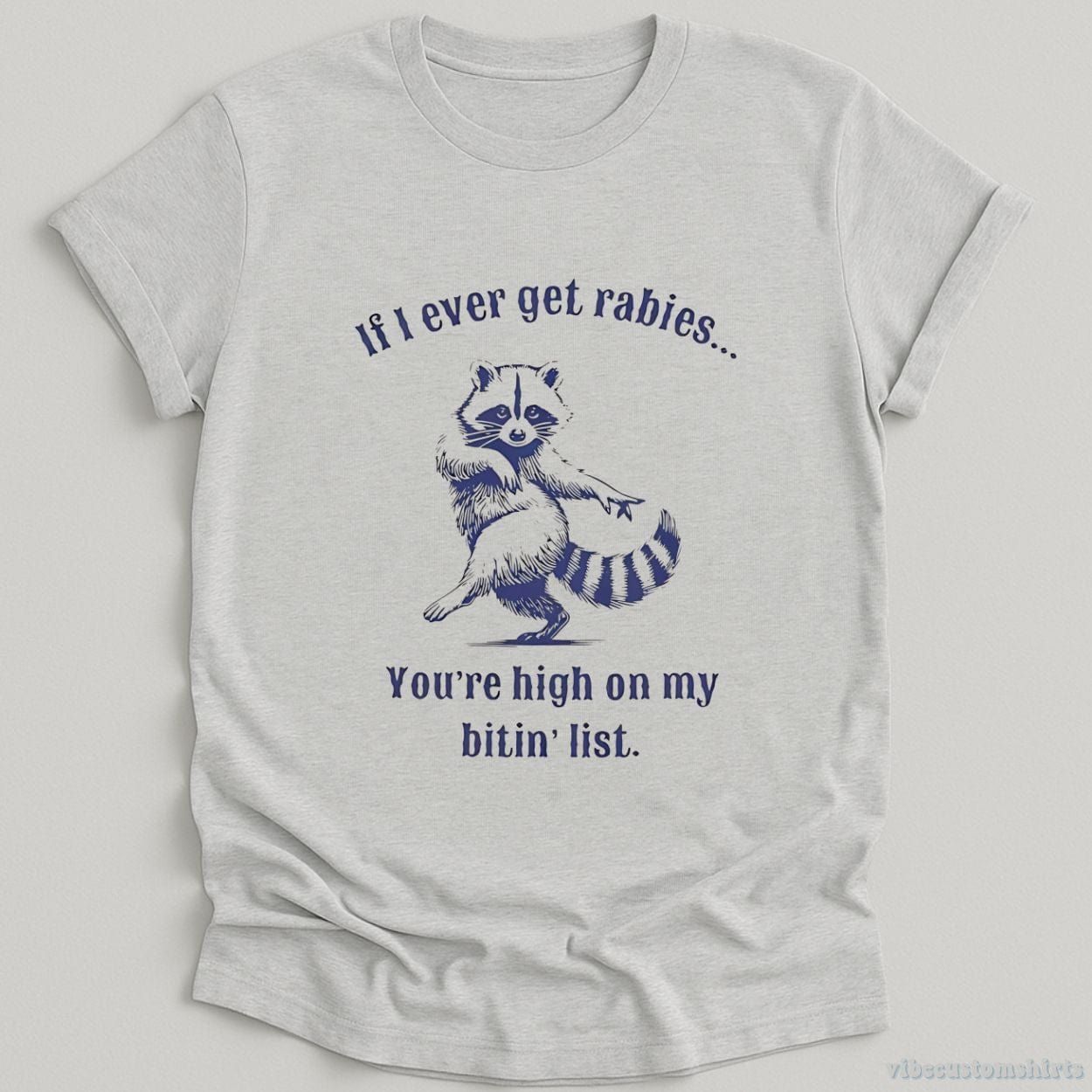 If I Ever Get Rabies You're on my Biting List Trash Panda Shirt product image 3