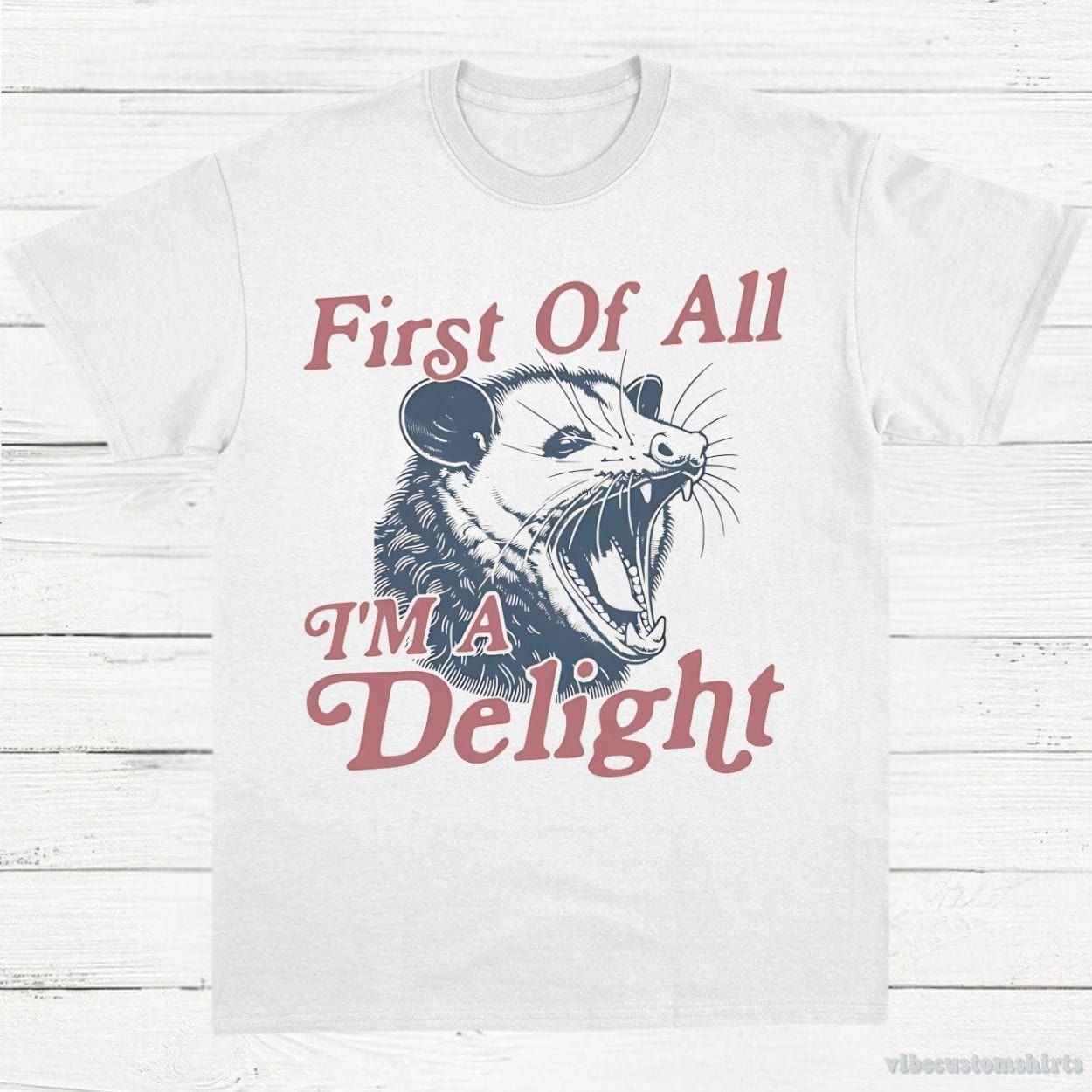 First Of All I’m A Delight Possum Lovers Shirt product image 2