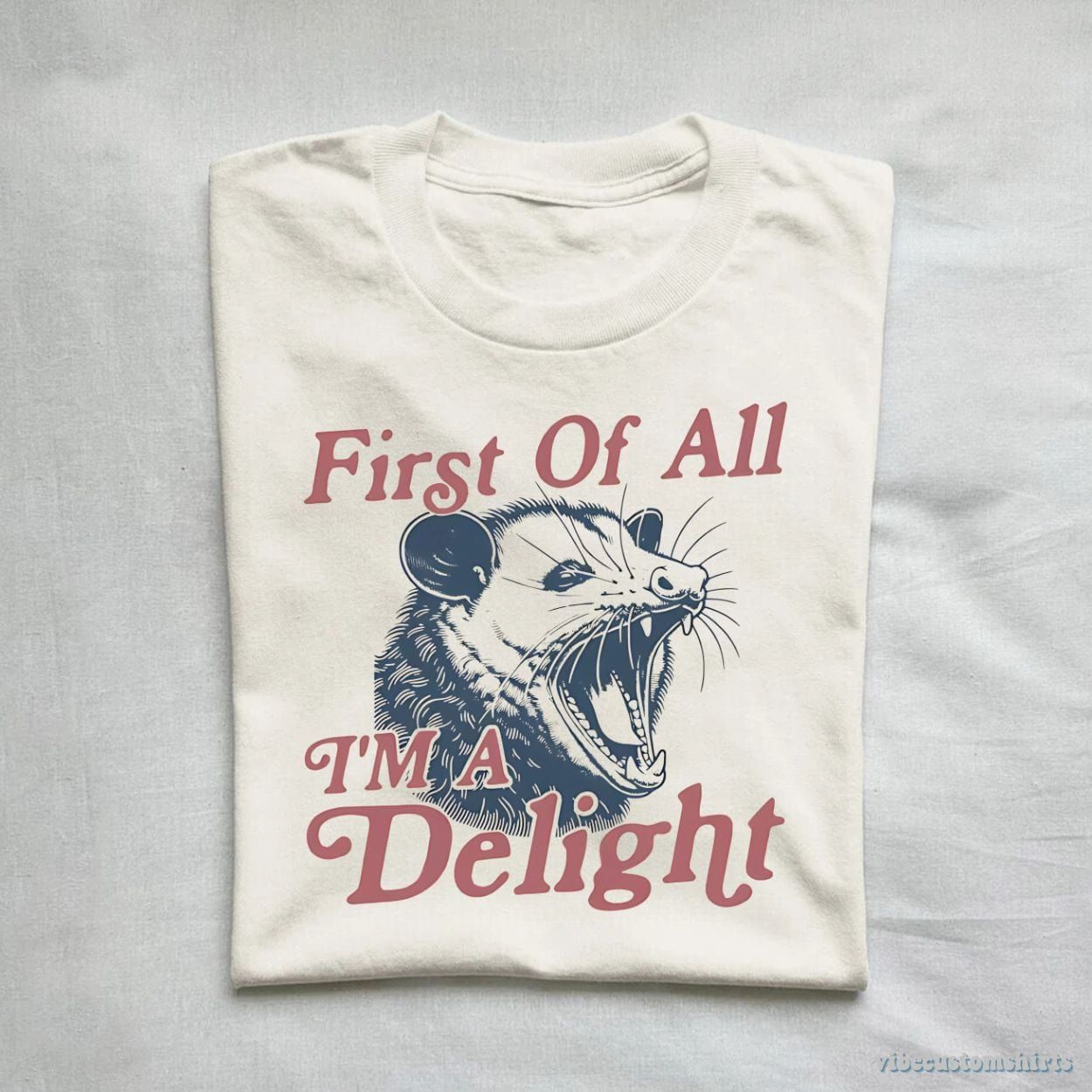 First Of All I’m A Delight Possum Lovers Shirt product image 1