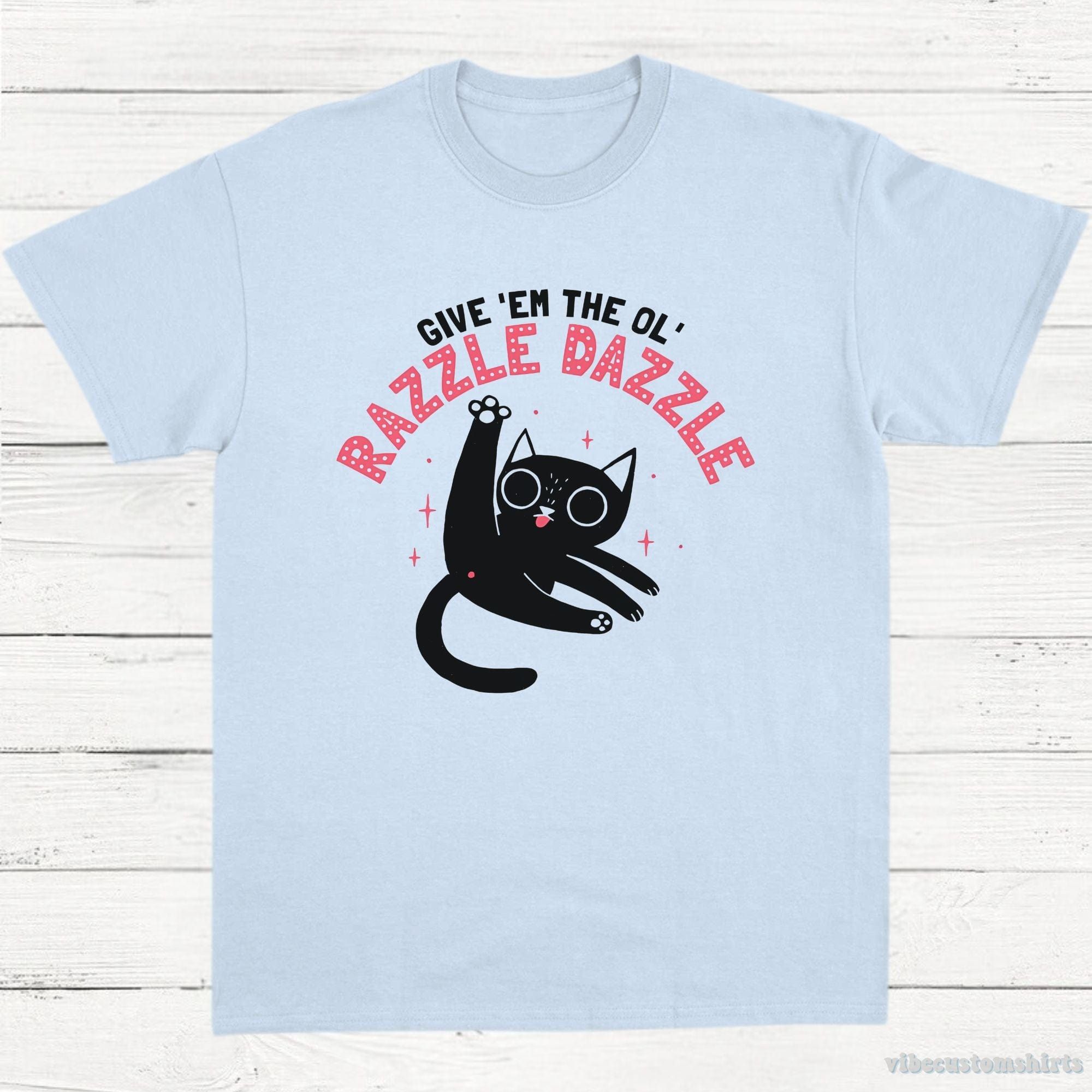 Give Them The Old Razzle Dazzle Funny Cat T-Shirt product image 3