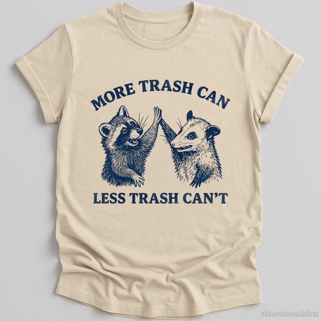 More Trash Can Less Trash Can't Shirt product image 1