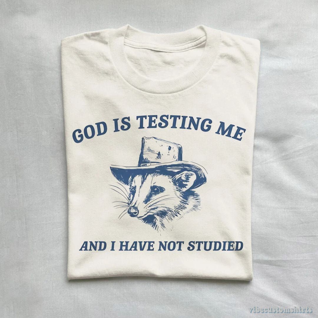 God Is Testing Me And I Have Not Studied Possum T-Shirt product image 1