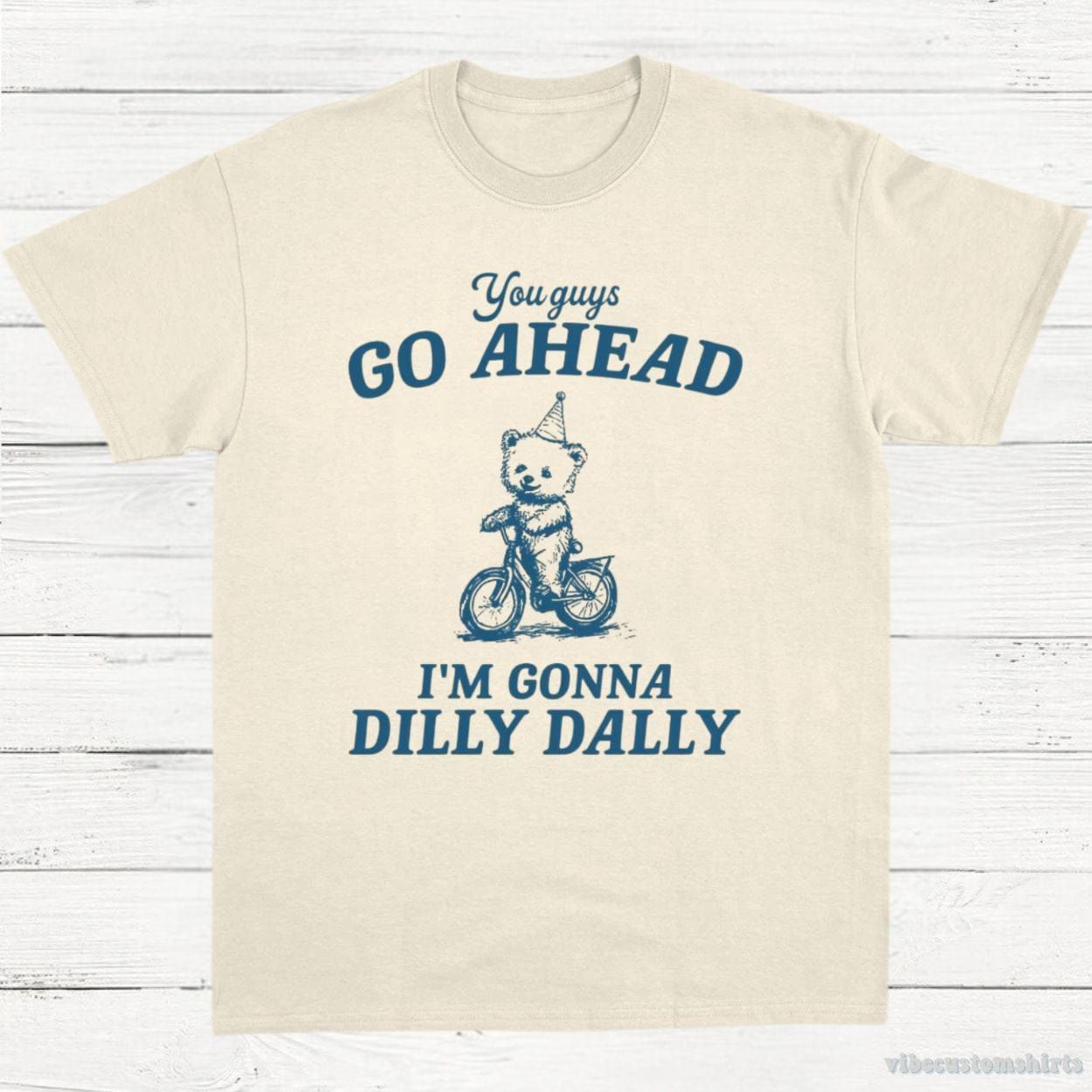 You Guys Go Ahead I'm Gonna Dilly Dally Vintage Shirt product image 2