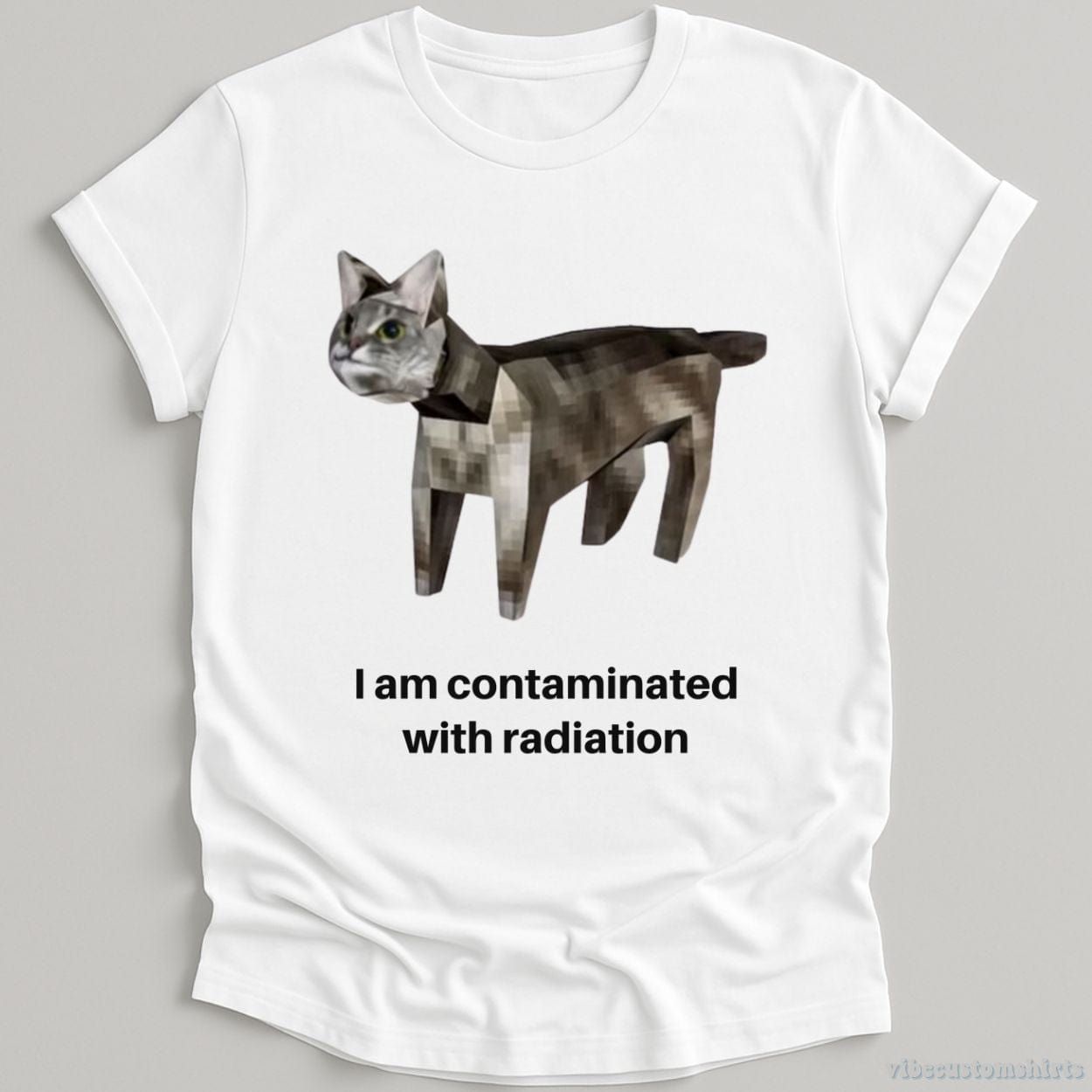I Am Contaminated With Radiation Cat Meme Shirt product image 2