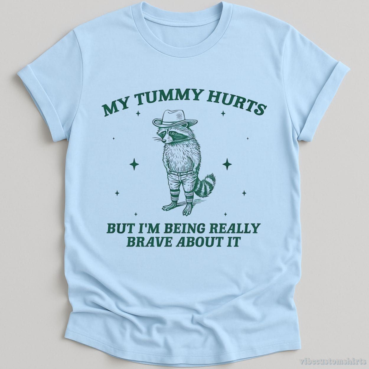 My Tummy Hurts But I'm Being Really Brave About It Bandit Raccoon Shirt product image 4
